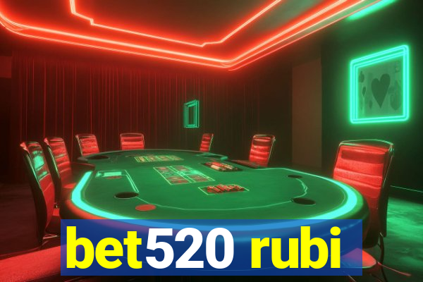 bet520 rubi